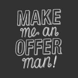 MAKE ME AN OFFER :)